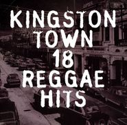 Various Artists, Kingston Town: 18 Reggae Hits (CD)