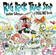 Various Artists, Rig Rock Truck Stop: Another Collection of Diesel Only Records (CD)