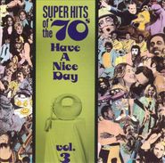 Various Artists, Super Hits Of The '70's: Have A Nice Day, Vol. 3 (CD)