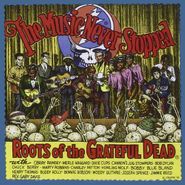 Various Artists, The Music Never Stopped: Roots Of The Grateful Dead (CD)