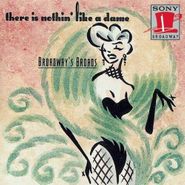 Various Artists, There Is Nothin' Like A Dame: Broadway's Broads (CD)