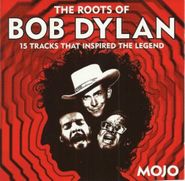 Various Artists, Mojo Presents: The Roots Of Bob Dylan (CD)