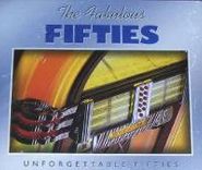 Various Artists, The Fabulous Fifties: Unforgettable Fifties (CD)