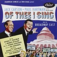Jack Carson, Of Thee I Sing [Original Broadway Cast] (CD)