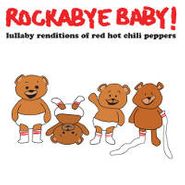Rockabye Baby!, Rockabye Baby!  Lullaby Renditions Of Red Hot Chili Peppers (CD)