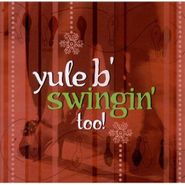 Various Artists, Yule B' Swingin' Too! (CD)