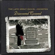 Various Artists, The Late Great Daniel Johnston: Discovered Covered (CD)