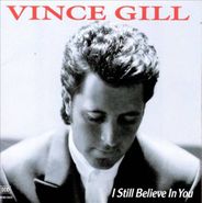 Vince Gill, I Still Believe In You (CD)