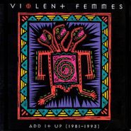 Violent Femmes, Add It Up (1981-1993) (CD)