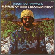 Lonnie Liston Smith & The Cosmic Echoes, Visions Of A New World (LP)