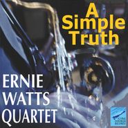 Ernie Watts Quartet, A Simple Truth (CD)