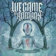 We Came As Romans, To Plant A Seed (CD)
