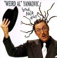 "Weird Al" Yankovic, Bad Hair Day (CD)