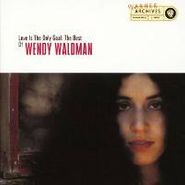 Wendy Waldman, Love Is The Only Goal:  The Best Of Wendy Waldman (CD)
