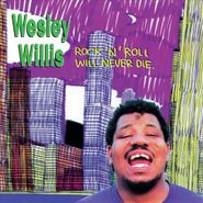Wesley Willis, Rock 'N' Roll Will Never Die (CD)