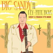 Big Sandy And His Fly-Rite Boys, What A Dream It's Been (LP)