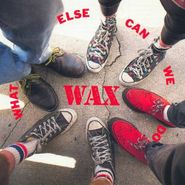 Wax, What Else Can We Do (CD)