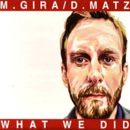 Michael Gira, What We Did (CD)