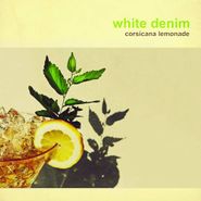 White Denim, Corsicana Lemonade (CD)