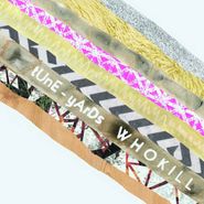 Tune-Yards, W H O K I L L (LP)