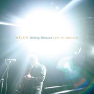 Wilco, Kicking Television: Live In Chicago (CD)