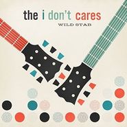 The I Don't Cares, Wild Stab (CD)