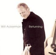 Will Ackerman, Returning: Pieces for Guitar 1970-2004 (CD)