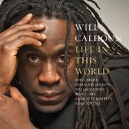 Will Calhoun, Life In This World (CD)