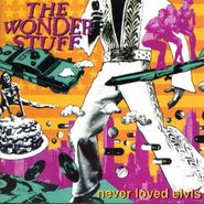 The Wonder Stuff, Never Loved Elvis [Import] (CD)