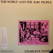 Charles K. Noyes, The World And The Raw People (LP)