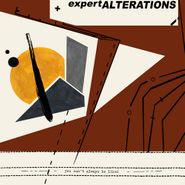 Expert Alterations, You Can't Always Be Liked (LP)