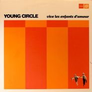 Young Circle, Vive Les Enfants D'Amour (10")