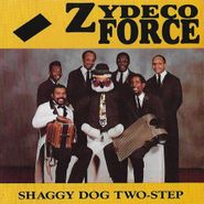 Zydeco Force, Shaggy Dog Two-Step (CD)