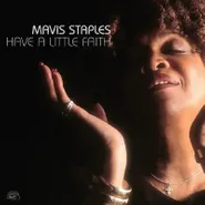 Mavis Staples, Have A Little Faith [Record Store Day Silver Vinyl] (LP)