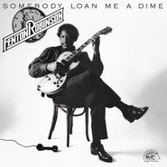 Fenton Robinson, Somebody Loan Me A Dime (LP)