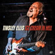 Tinsley Ellis, Ice Cream In Hell (CD)