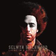 Selwyn Birchwood, Living In A Burning House (CD)