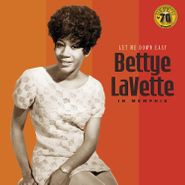 Bettye LaVette, Let Me Down Easy: Bettye LaVette In Memphis [180 Gram Vinyl] (LP)