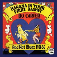 Bo Carter, Banana In Your Fruit Basket: Red Hot Blues 1931-36 (LP)