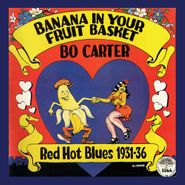 Bo Carter, Banana In Your Fruit Basket: Red Hot Blues 1931-36 (LP)