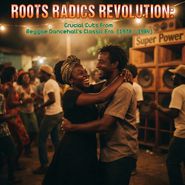 Various Artists, Roots Radics Revolution: Crucial Cuts From Reggae Dancehall's Classic Era (1978-1984) (LP)