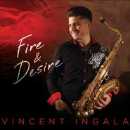 Vincent Ingala, Fire & Desire (CD)