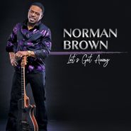 Norman Brown, Let's Get Away (CD)