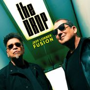 Jeff Lorber Fusion, The Drop (CD)