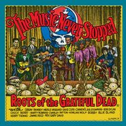 Various Artists, The Music Never Stopped: Roots Of The Grateful Dead (LP)