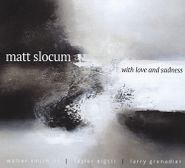 Matt Slocum, With Love & Sadness (CD)