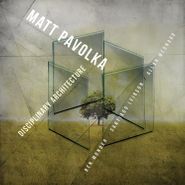 Matt Pavolka, Disciplinary Architecture (CD)
