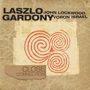 Laszlo Gardony, Close Connection (CD)