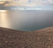 Scott DuBois, Summer Water (CD)