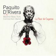Paquito D'Rivera, La Fleur De Cayenne (CD)